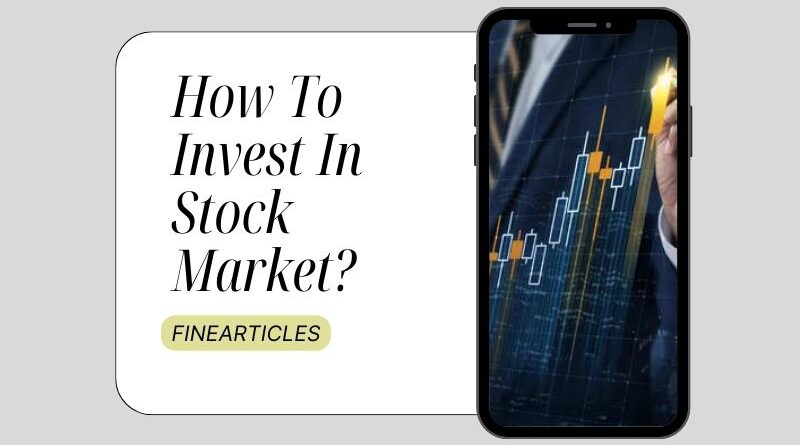 How To Invest In Stock Market?