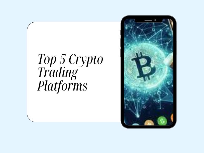 Top 5 Crypto Trading Platforms