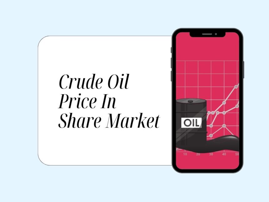 Crude Oil Price In Share Market